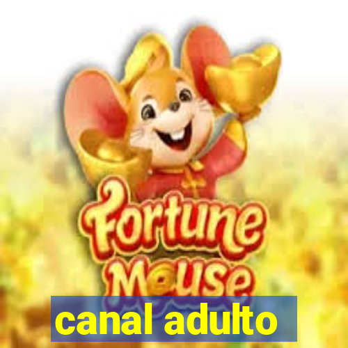 canal adulto